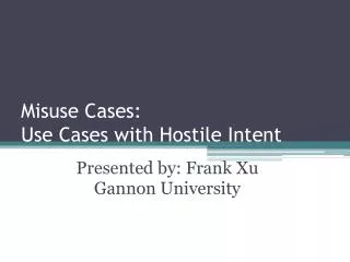 Misuse Cases: Use Cases with Hostile Intent