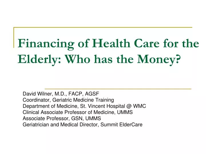 financing of health care for the elderly who has the money