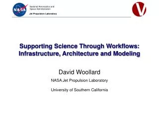 Supporting Science Through Workflows: Infrastructure, Architecture and Modeling