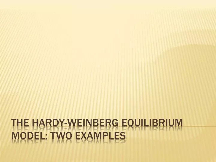 the hardy weinberg equilibrium model two examples