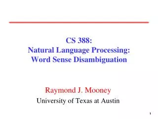 CS 388: Natural Language Processing: Word Sense Disambiguation