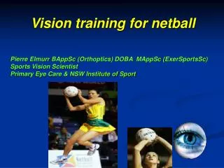 Pierre Elmurr BAppSc ( Orthoptics ) DOBA MAppSc ( ExerSportsSc ) Sports Vision Scientist Primary Eye Care &amp; NS