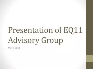 Presentation of EQ11 Advisory Group