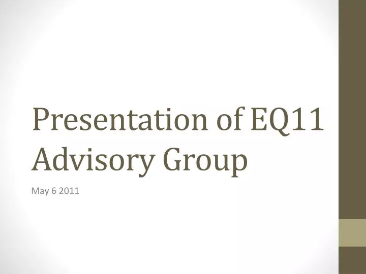 presentation of eq11 advisory group
