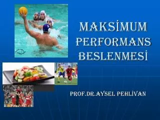 MAKSİMUM PERFORMANS BESLENMESİ