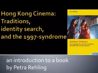 Hong Kong Cinema: Traditions, identity search, and the 1997-syndrome