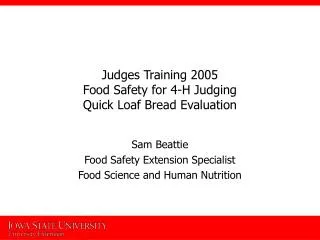Judges Training 2005 Food Safety for 4-H Judging Quick Loaf Bread Evaluation