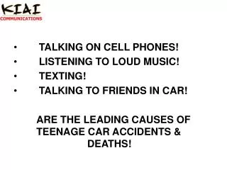 TALKING ON CELL PHONES! LISTENING TO LOUD MUSIC! TEXTING! TALKING TO FRIENDS IN CAR!