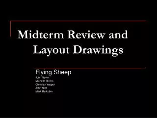 Midterm Review and 	Layout Drawings