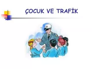 ocuk ve traf k