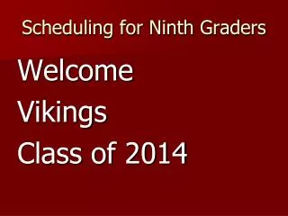 Scheduling for Ninth Graders