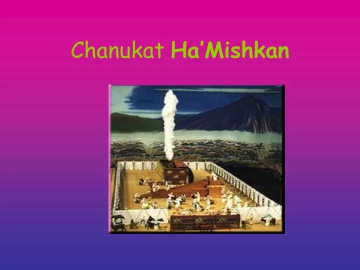 chanukat ha mishkan