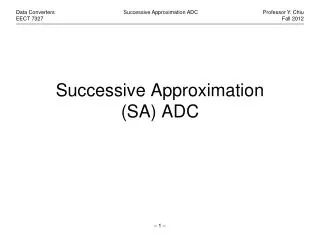 Successive Approximation (SA) ADC