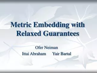 Metric Embedding with Relaxed Guarantees