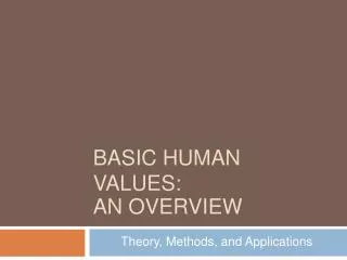 BASIC HUMAN VALUES: AN OVERVIEW