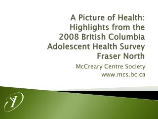 A Picture of Health: Highlights from the 2008 British Columbia Adolescent Health Survey Fraser North