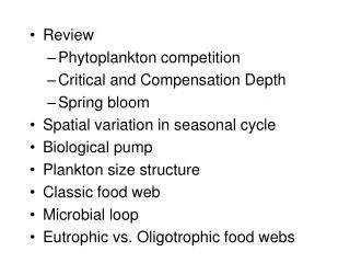 Review Phytoplankton competition Critical and Compensation Depth Spring bloom Spatial variation in seasonal cycle Biolo