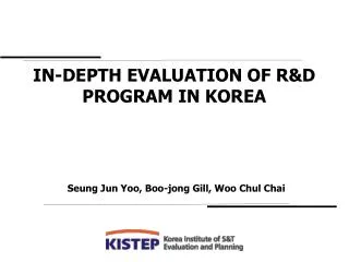 In-depth Evaluation of R&amp;D Program in Korea
