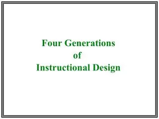 Four Generations of Instructional Design