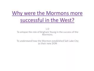 Why were the Mormons more successful in the West?