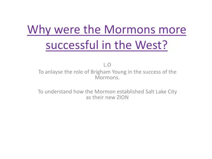 why were the mormons more successful in the west
