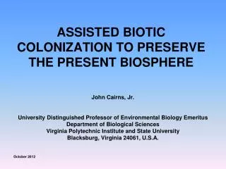 ASSISTED BIOTIC COLONIZATION TO PRESERVE THE PRESENT BIOSPHERE