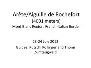 Arête/Aiguille de Rochefort ( 4001 meters ) Mont Blanc Region, French-Italian Border