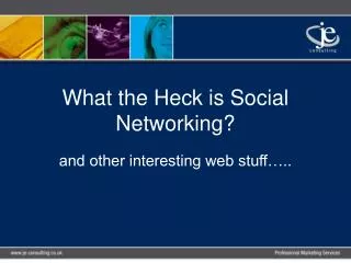 What the Heck is Social Networking?
