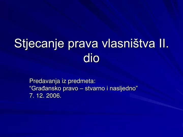 stjecanje prava vlasni tva ii dio