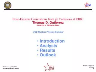 Bose-Einstein Correlations from pp Collisions at RHIC Thomas D. Gutierrez University of California, Davis