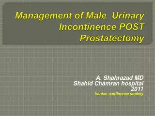 Management of Male Urinary Incontinence POST Prostatectomy