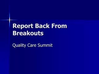 Report Back From Breakouts
