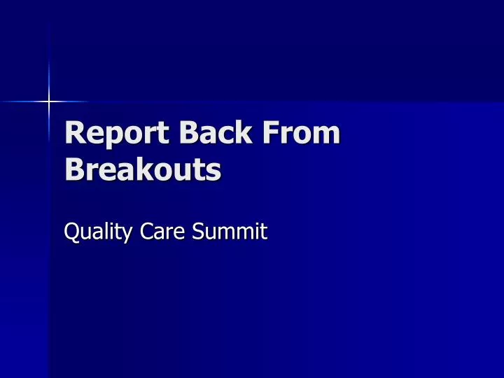 report back from breakouts