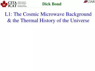 L1: The Cosmic Microwave Background &amp; the Thermal History of the Universe