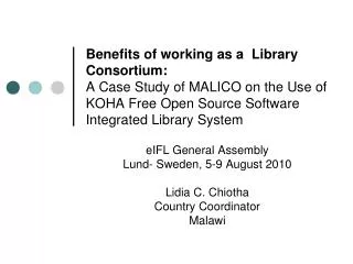 Benefits of working as a Library Consortium: A Case Study of MALICO on the Use of KOHA Free Open Source Software Integr