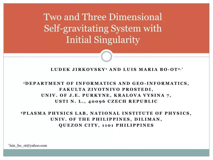 two and three dimensional self gravitating system with initial singularity