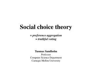 Social choice theory = preference aggregation = truthful voting