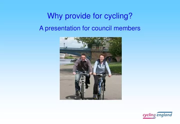why provide for cycling a presentation for council members