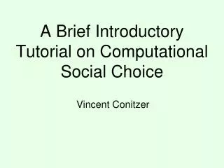 a brief introductory tutorial on computational social choice