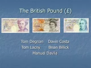The British Pound ( £)