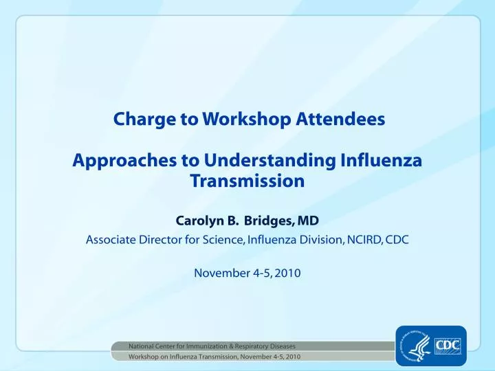 charge to workshop attendees approaches to understanding influenza transmission