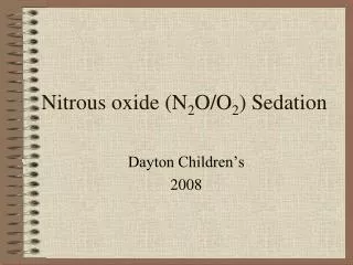 Nitrous oxide (N 2 O/O 2 ) Sedation