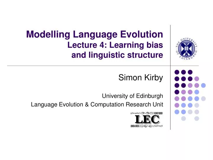modelling language evolution lecture 4 learning bias and linguistic structure