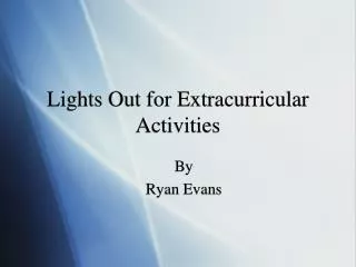 Lights Out for Extracurricular Activities