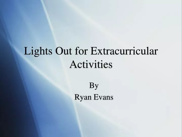 lights out for extracurricular activities
