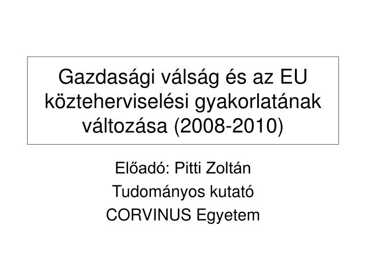 gazdas gi v ls g s az eu k ztehervisel si gyakorlat nak v ltoz sa 2008 2010