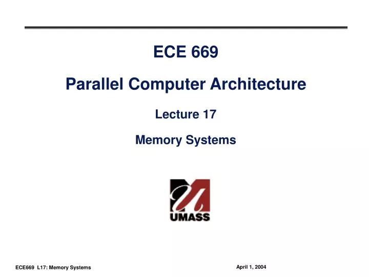 ece 669 parallel computer architecture lecture 17 memory systems