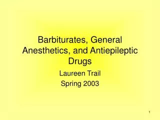 Barbiturates, General Anesthetics, and Antiepileptic Drugs