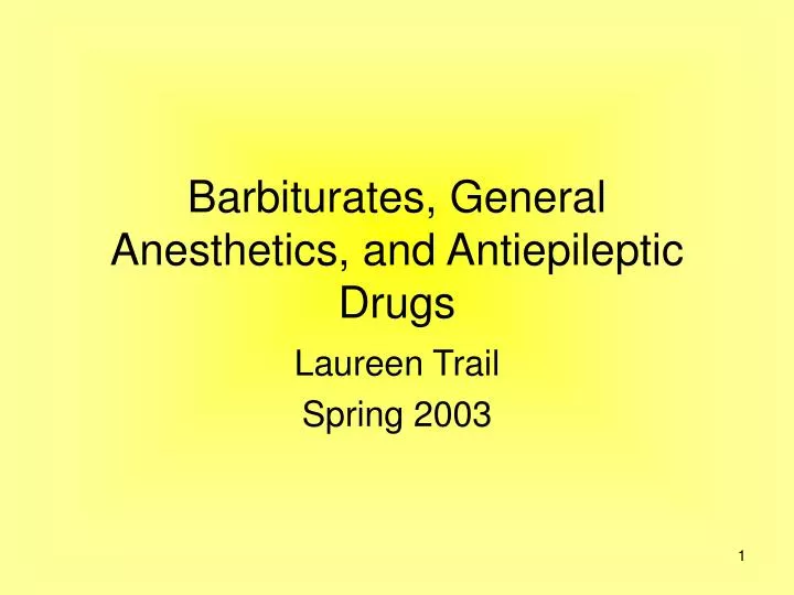 barbiturates general anesthetics and antiepileptic drugs