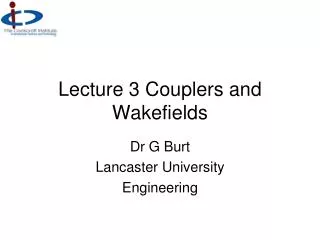 Lecture 3 Couplers and Wakefields